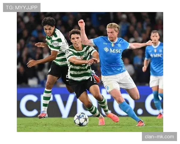 德布劳内化身更衣室领袖，助力那不勒斯凝聚团队提升争冠实力